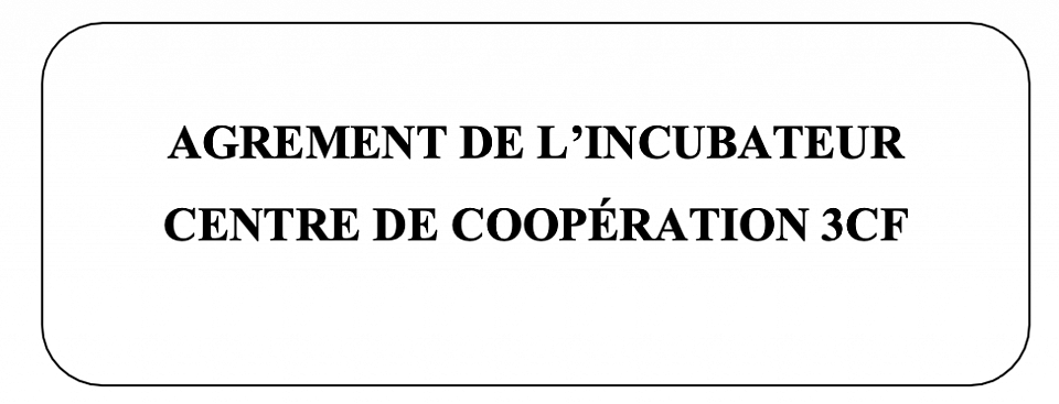 agrément incubateur 3CF